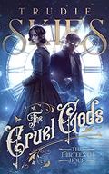 The Thirteenth Hour (The Cruel Gods #1) by Trudie Skies