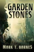 The Garden of Stones (Echoes of Empire #1) by Mark T. Barnes