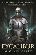 Excalibur (The Camelot Wars #1) by Michael Clary