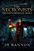 The Necronists: A Paranormal Steampunk Thriller (The Guild Chronicles #2) by J.M. Bannon