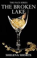 The Broken Lake (The Pace #2) by Shelena Shorts