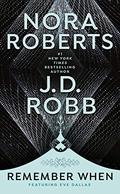 Remember When by Nora Roberts, J.D. Robb