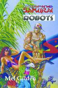 Surfing Samurai Robots by Mel Gilden, Dave Dorman