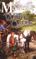 The White Order by L.E. Modesitt Jr.