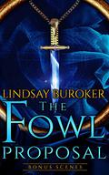 The Fowl Proposal Bonus Scenes by Lindsay Buroker