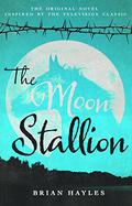 The Moon Stallion by Brian Hayles