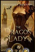 The Dragon Lady (The Dracosinum Tales #1) by Angelique S. Anderson