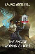 The Engine Woman's Light by Laurel Anne Hill