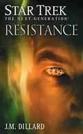 Resistance (Star Trek: The Next Generation - The Second Decade #2) by J.M. Dillard
