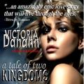 A Tale of Two Kingdoms by Victoria Danann