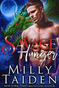 Savage Hunger by Milly Taiden