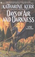 Days of Air and Darkness by Katharine Kerr