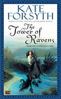 The Tower of Ravens by Kate Forsyth