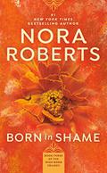 Born in Shame by Nora Roberts