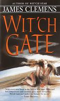 Wit'ch Gate (The Banned and the Banished #4) by James Clemens