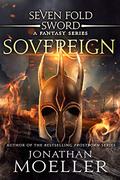Sevenfold Sword: Sovereign by Jonathan Moeller