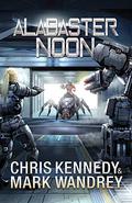 Alabaster Noon (Omega War #12) by Mark Wandrey