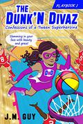 Confessions of a Tween Superheroine  (The Dunk'N Divaz #1) by J.M. Guy