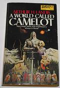 A World Called Camelot (Camelot #1) by Arthur H. Landis