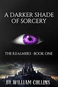 A Darker Shade of Sorcery by William Collins