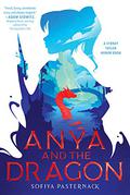 Anya and the Dragon (Anya #1) by Sofiya Pasternack