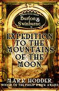 Expedition to the Mountains of the Moon by Mark Hodder