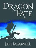 Dragon Fate (War of the Blades #1) by J.D. Hallowell