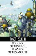 The Doors of His Face, the Lamps of His Mouth by Roger Zelazny