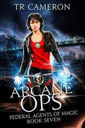 Arcane Ops by T.R. Cameron, Martha Carr
