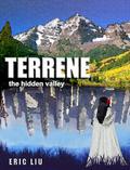 Terrene: The Hidden Valley by Eric Liu