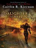 Daughter of Hounds by Caitlín R. Kiernan