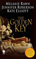 The Golden Key by Melanie Rawn, Kate Elliott