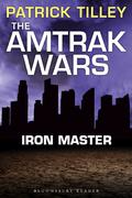 Iron Master (Amtrak Wars #3) by Patrick Tilley