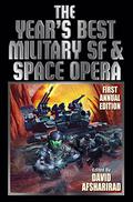 The Year’s Best Military SF & Space Opera: First Annual Edition (The Year's Best Military & Adventure SF #1) by David Afsharirad
