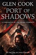 Port of Shadows (The Chronicles of the Black Company #1.5) by Glen Cook