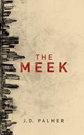 The Meek by J.D. Palmer