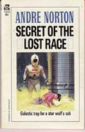 Secret of the Lost Race by Andre Norton