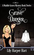 Grave Danger by Lily Harper Hart