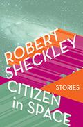 Citizen in Space by Robert Sheckley