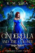 Cinderella and the Colonel by K.M. Shea
