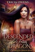 Descended from Dragons by Tricia Owens
