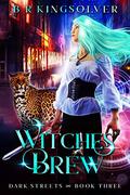 Witches' Brew by B.R. Kingsolver