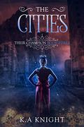 The Cities by K.A. Knight