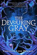 The Devouring Gray by Christine Lynn Herman