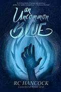 An Uncommon Blue by R.C. Hancock