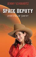 Space Deputy by Jenny Schwartz