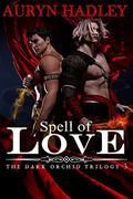 Spell of Love by Auryn Hadley