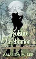 A Solstice Celebration by Amanda M. Lee