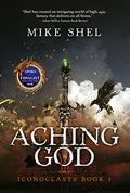 Aching God by Mike Shel