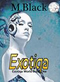 Exotiqa (Exotiqa World #1) by Ami Blackwelder